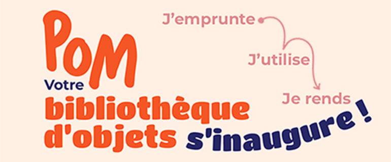 Image de l'actualité Venez inaugurer la Bibliothèque d'Objets de l’association POM !