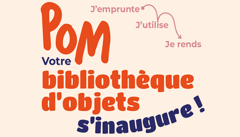 Image de l'évènement Inauguration de la bibliothèque d'objets POM